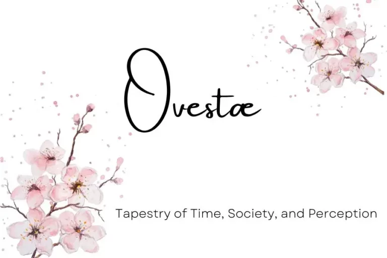 Ovestæ: Unraveling the Tapestry of Time, Society, and Perception