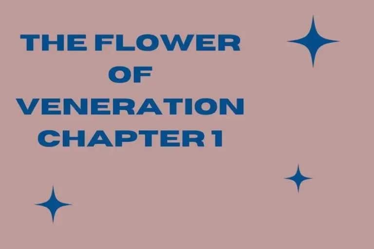 The Flower of Veneration Chapter 1: Unveiling the Mysteries