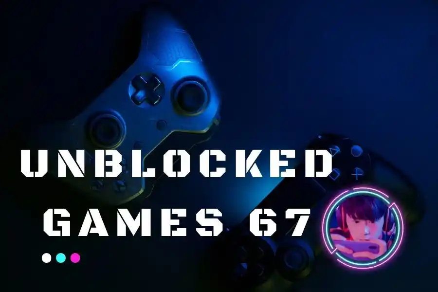 Unblocked Games 67