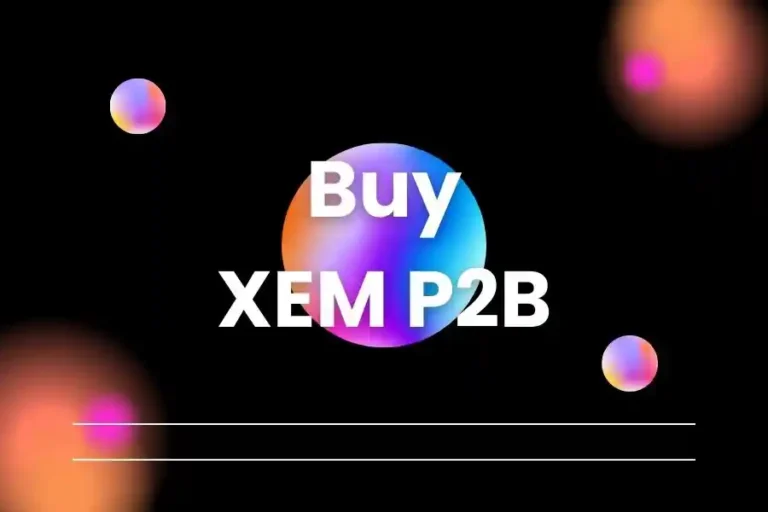 Exploring the Potential of Buy XEM P2B: A Comprehensive Guide