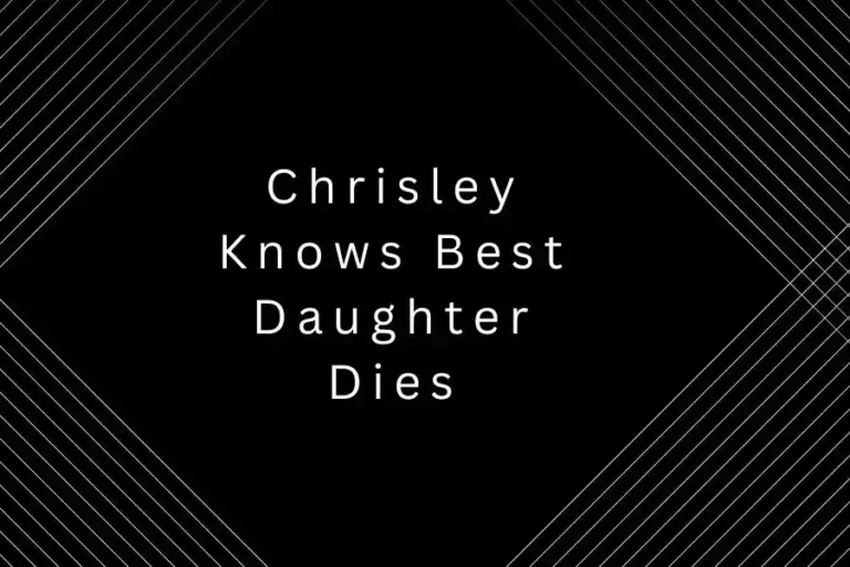 Breaking News: Todd Chrisley Knows Best Daughter Dies